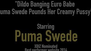 Dildo banging euro babe puma swede pounds her creamy pussy!