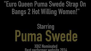 Euro queen puma swede strap on bangs 2 hot willing women!